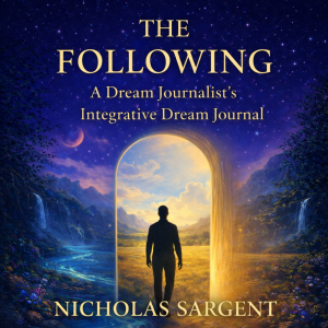 The Following: A Dream Journalist’s Integrative Dream Journal
