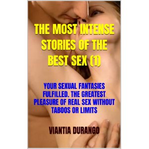 THE MOST INTENSE STORIES OF THE BEST SEX (1)