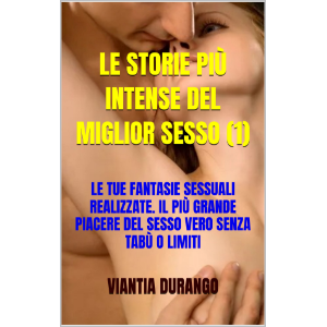 LE STORIE PIÙ INTENSE DEL MIGLIOR SESSO (1)
