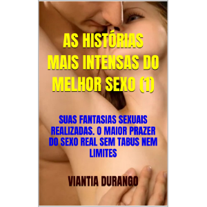AS HISTÓRIAS MAIS INTENSAS DO MELHOR SEXO (1)