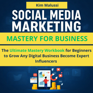 Social Media Marketing Mastery for Business
