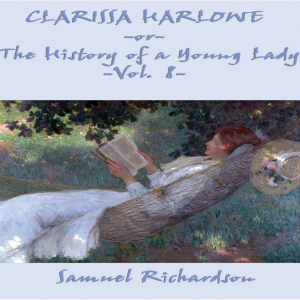 Clarissa Harlowe -or- The History of a Young Lady Volume 8