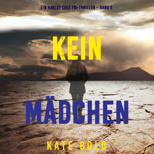 Kein Mädchen (Ein Harley Cole FBI-Thriller – Band 5)-logo