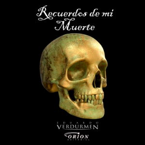 Recuerdos de mi Muerte