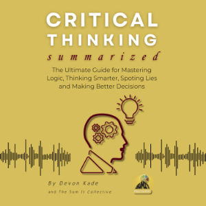 CRITICAL THINKING Summarized