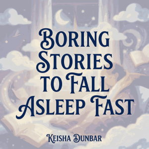 Boring Stories to Fall Asleep Fast
