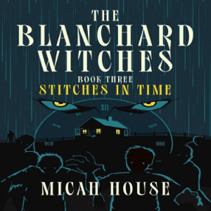 The Blanchard Witches Book 3: Stitches in Time