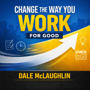 Change the Way You Work for Good