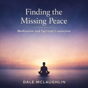 Finding the Missing Peace Meditation and Spiritual Connection