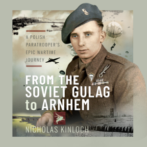 From the Soviet Gulag to Arnhem
