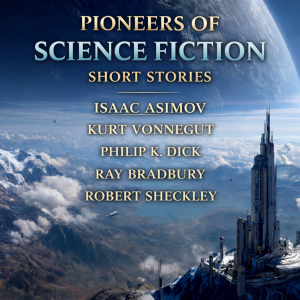 Pioneers of Science Fiction Short Stories