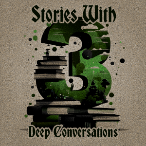 3 Stories with Deep conversations