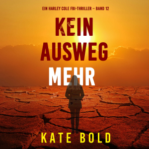 Kein Ausweg mehr (Ein Harley Cole FBI-Thriller – Band 12)-logo