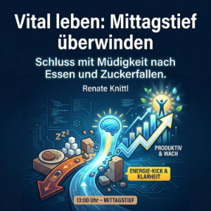 Vital leben: Mittagstief überwinden