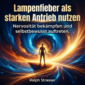Lampenfieber als starken Antrieb nutzen