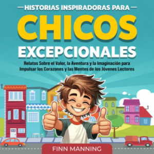 Historias inspiradoras para chicos excepcionales