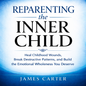 Reparenting the Inner Child