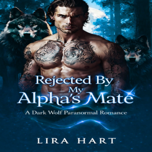 Rejected By My Alpha's Mate