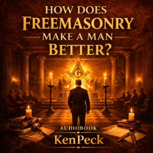 How Does Freemasonry Make A Man Better
