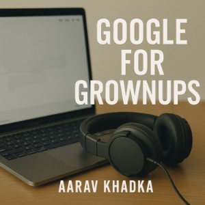 Google for Grownups: Tools You’re Not Using (But you Should)