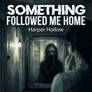 Something Followed Me Home