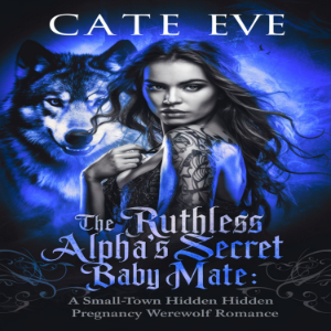The Ruthless Alpha's Secret Baby Mate