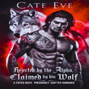 Rejected By The Alpha, Claimed By His Wolf