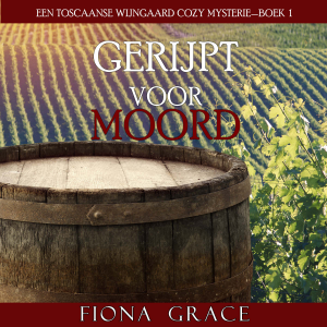 Gerijpt Voor Moord (Een Toscaanse Wijngaard Cozy Mysterie—Boek 1)