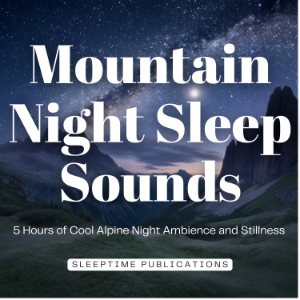 Mountain Night Sleep Sounds