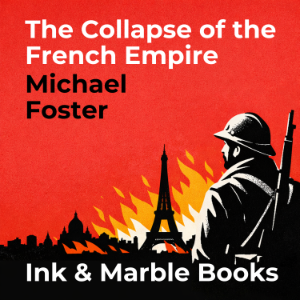 The Collapse of the French Empire