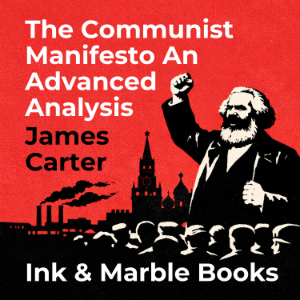 The Communist Manifesto An Advanced Analysis