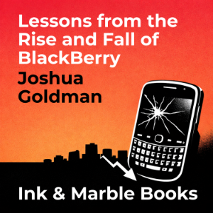 Lessons from the Rise and Fall of BlackBerry