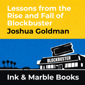 Lessons from the Rise and Fall of Blockbuster