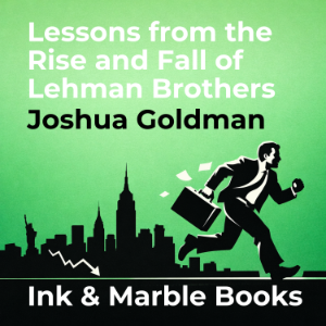 Lessons from the Rise and Fall of Lehman Brothers
