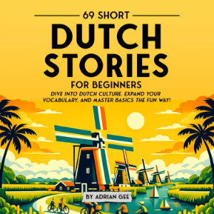 69 Short Dutch Stories for Beginners