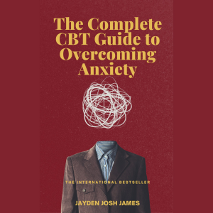 The Complete CBT Guide to Overcoming Anxiety