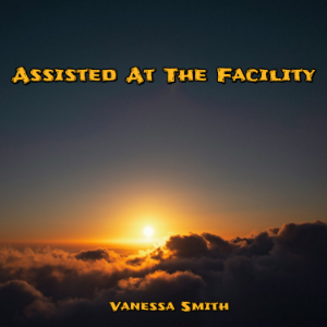 Assisted At The Facility