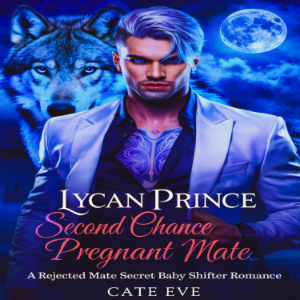 Lycan Prince Second Chance Pregnant Mate