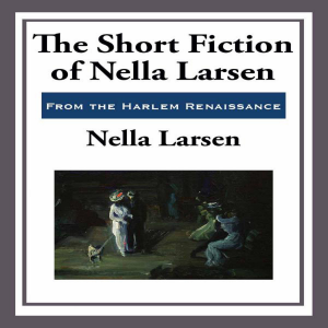 The Short Fiction of Nella Larsen-logo