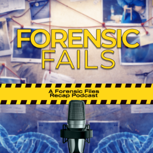 Forensic Fails: A Forensic Files Recap Podcast-logo