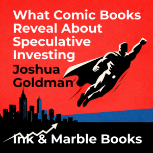 What Comic Books Reveal About Speculative Investing