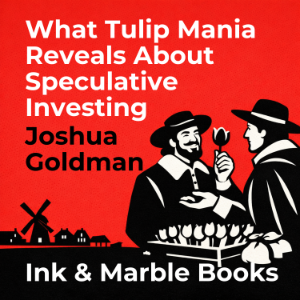 What Tulip Mania Reveals About Speculative Investing
