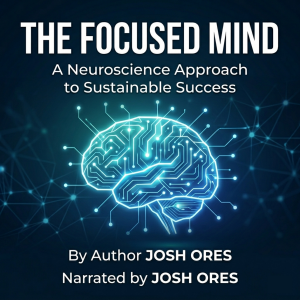 The Focused Mind: A Neuroscience Approach to Sustainable Success