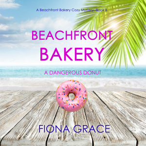 Beachfront Bakery: A Dangerous Donut (A Beachfront Bakery Cozy Mystery—Book 8)