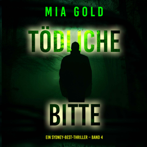 Tödliche Bitte (Ein Sydney-Best-Thriller – Band 4)