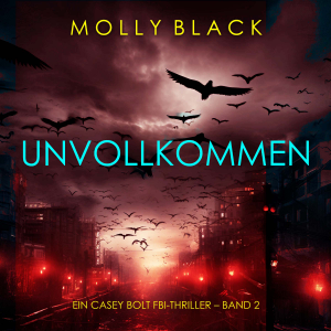 Unvollkommen (Ein Casey Bolt FBI-Thriller – Band 2)-logo