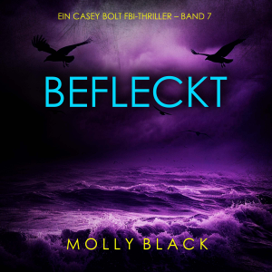 Befleckt (Ein Casey Bolt FBI-Thriller – Band 7)-logo