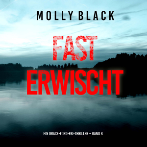 Fast Erwischt (Ein Grace-Ford-FBI-Thriller – Band 8)-logo