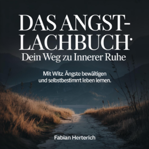 Das Angst-Lachbuch - Dein Weg zu innerer Ruhe