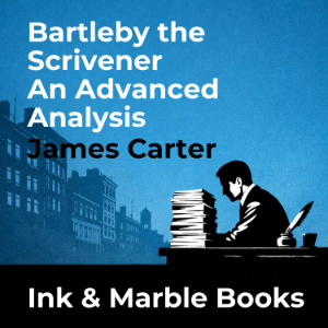 Bartleby the Scrivener An Advanced Analysis